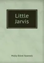 Little Jarvis - Molly Elliot Seawell