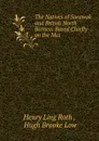 The Natives of Sarawak and British North Borneo: Based Chiefly on the Mss . - Henry Ling Roth