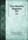 New Monthly Magazine. 101 - Thomas Campbell