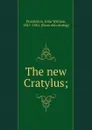 The new Cratylus; - John William Donaldson