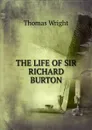 THE LIFE OF SIR RICHARD BURTON - Thomas Wright