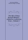 The life of Mary Russell Mitford .: related in a selection from ., Volume 1 - Mary Russell Mitford