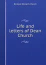 Life and letters of Dean Church - Richard William Church