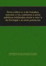 Nova colleccao de tratados, convencoes, contratos e actos publicos celebrados entre a coroa de Portugal e as mais potencias - José Borges de Castro