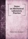 Notes on Mechanical Laboratory Practice - Charles Henry Benjamin