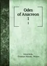 Odes of Anacreon. 1 - Thomas Moore Anacreon