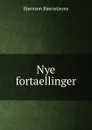 Nye fortaellinger - Bjornstjerne Bjornson