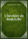 L.heritier de Redclyffe - Charlotte Mary Yonge