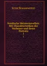 Nordische Meisternovellen: Mit Charakteristiken der Verfasser und ihren Portrats. 1 - Ernst Brausewetter