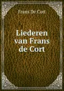 Liederen van Frans de Cort - Frans de Cort