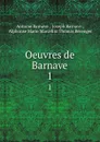 Oeuvres de Barnave. 1 - Antoine Barnave