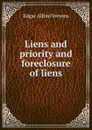 Liens and priority and foreclosure of liens - Edgar Alfred Stevens