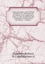 Lettres grecques, par le rheteur Alciphron; ou, Anecdotes sur les moeurs et les usages de la Grece, tr. pour la premiere fois en francois, avec des notes historiques . critiques. - Richard Alciphron