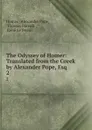The Odyssey of Homer: Translated from the Greek by Alexander Pope, Esq. 2 - Alexander Pope Homer