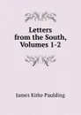 Letters from the South, Volumes 1-2 - Paulding James Kirke