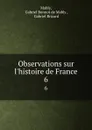 Observations sur l.histoire de France. 6 - Gabriel Bonnot de Mably Mably