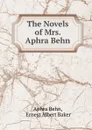 The Novels of Mrs. Aphra Behn - Aphra Behn