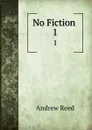 No Fiction . 1 - Andrew Reed