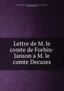 Lettre de M. le comte de Forbin-Janson a M. le comte Decazes - Charles Auguste Marie Joseph Forbin-Janson