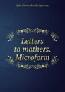 Letters to mothers. Microform - L. H. Sigourney