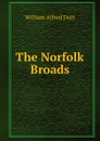 The Norfolk Broads - William Alfred Dutt