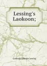 Lessing.s Laokoon; - Gotthold Ephraim Lessing