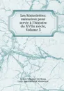 Les historiettes: memoires pour servir a l.histoire du XVIIe siecle, Volume 3 - Gédéon Tallemant Des Réaux