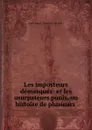 Les imposteurs demasques: et les usurpateurs punis, ou histoire de plusieurs . - Esprit Joseph Chaudon