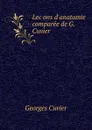 Lecons d.anatomie comparee de G. Cuvier - Cuvier Georges