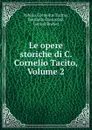 Le opere storiche di C. Cornelio Tacito, Volume 2 - Publius Cornelius Tacitus