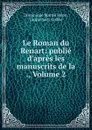 Le Roman du Renart: publie d.apres les manuscrits de la ., Volume 2 - Dominique Martin Méon