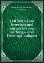 Leitfaden zum berechen und entwerfen von Luftungs- und Heizungs-anlagen - Hermann Rietschel