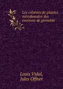 Les colonies de plantes meridionales des environs de grenoble - Louis Vidal