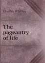 The pageantry of life - Whibley Charles