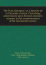 The Paris Spectator: or, L.hermite de la Chaussee-d.Antin. Containing observations upon Parisian manners . customs at the commencement of the nineteenth century - Etienne de Jouy