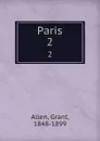 Paris. 2 - Grant Allen