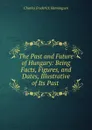 The Past and Future of Hungary: Being Facts, Figures, and Dates, Illustrative of Its Past . - Charles Frederick Henningsen