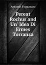 Pereat Rochus and Un. Idea Di Ermes Torranza - Fogazzaro Antonio