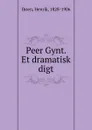 Peer Gynt. Et dramatisk digt - Henrik Ibsen
