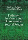 Pathways in Nature and Literature: A Second Reader - Sarah Row Christy