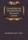 Grundzuge der Musikasthetik Hermann Lotzes - Kurt Steinbrück