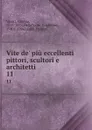 Vite de. piu eccellenti pittori, scultori e architetti. 11 - Giorgio Vasari