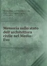 Memoria sullo stato dell.architettura civile nel Medio-Evo - Carl Friedrich von Wiebeking