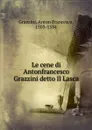 Le cene di Antonfrancesco Grazzini detto Il Lasca - Anton Francesco Grazzini