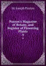 Paxton.s Magazine of Botany, and Register of Flowering Plants. 4 - Joseph Paxton