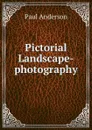 Pictorial Landscape-photography - Paul Anderson
