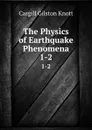 The Physics of Earthquake Phenomena. 1-2 - Cargill Gilston Knott