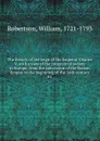 The history of the reign of the Emperor Charles V, with a view of the progress of society in Europe, from the subversion of the Roman Empire to the beginning of the 16th century. 01 - William Robertson