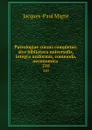 Patrologiae cursus completus: sive biblioteca universalis,integra uniformis, commoda, oeconomica . 210 - Jacques-Paul Migne