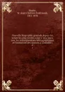 Nouvelle biographie generale depuis les temps les plus recules jusqu.a nos jours, avec les renseignements bibliographiques et l.indication des sources a consulter;. 5 - Jean Chrétien Ferdinand Hoefer